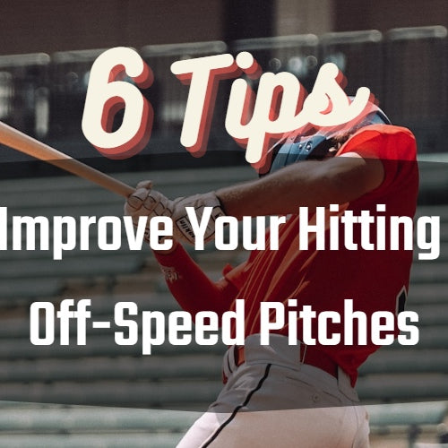 6 Tips to Improve Your Hitting of Off-Speed Pitches