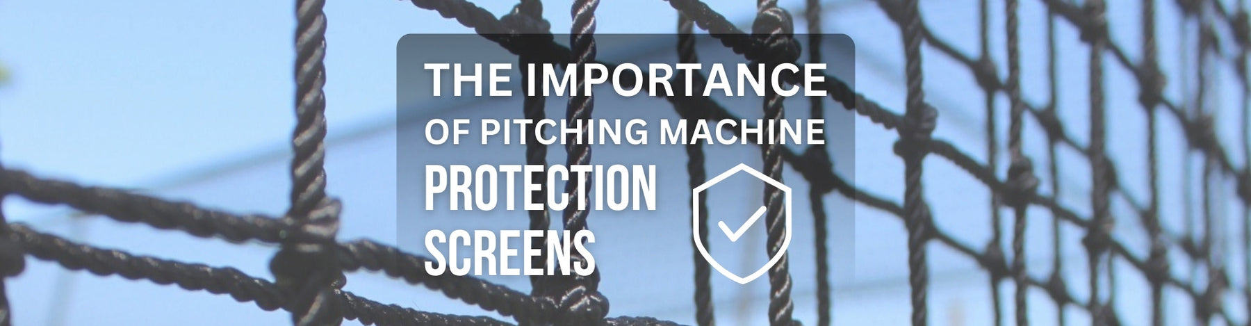 Safeguarding Your Investment: The Importance of Pitching Machine Protection Screens