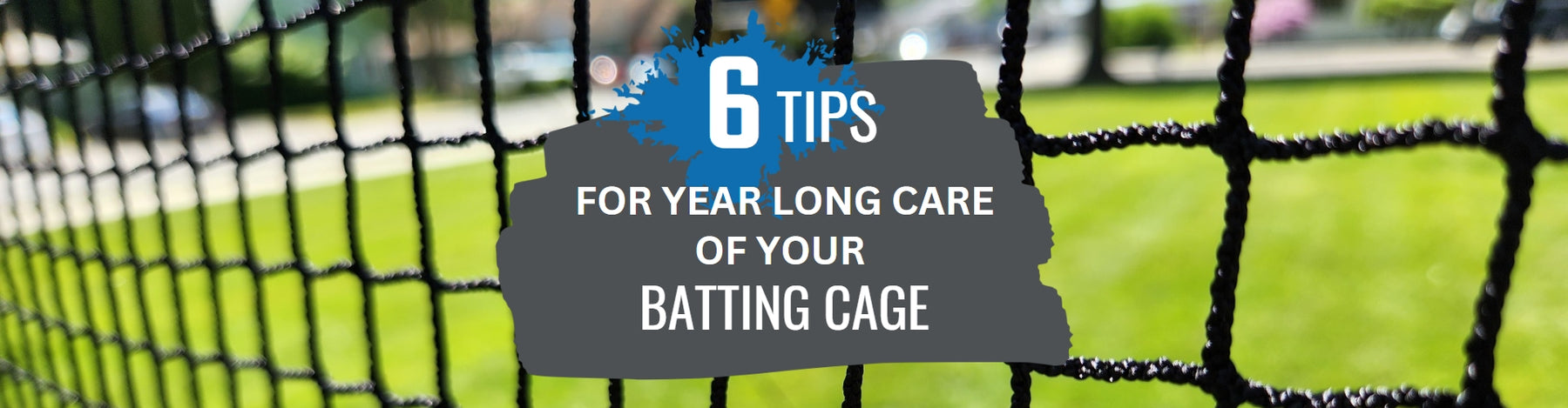 6 Tips for Year-Round Care of Your Batting Cage Net
