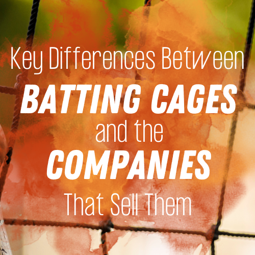 What Are the Key Differences Between Batting Cages and the Companies That Sell Them?